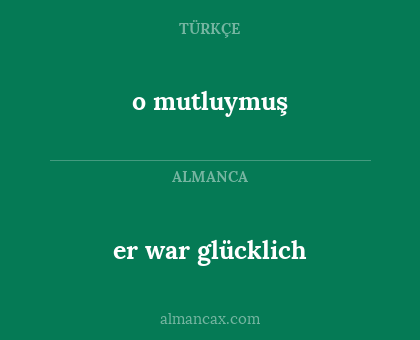 o mutluymuş - er war glücklich