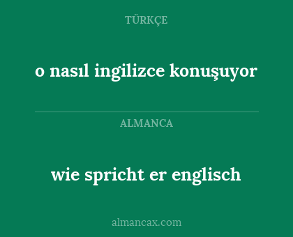 o nasıl ingilizce konuşuyor - wie spricht er englisch