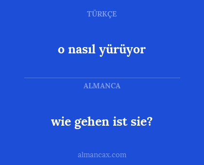 o nasıl yürüyor - wie gehen ist sie?