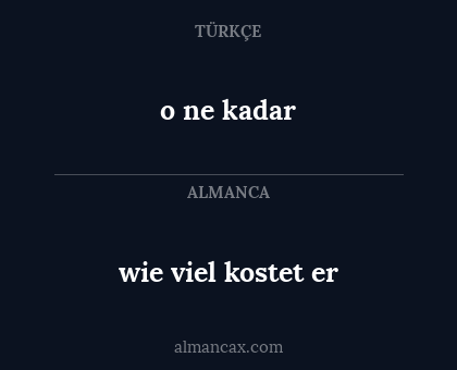 wie viel kostet er - o ne kadar