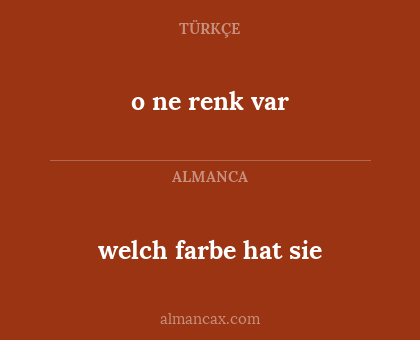 o ne renk var - welch farbe hat sie