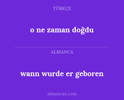 o ne zaman doğdu - wann wurde er geboren