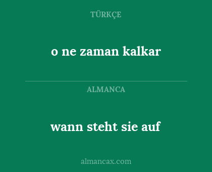 o ne zaman kalkar - wann steht sie auf