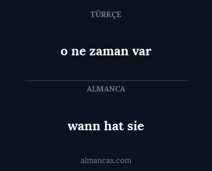 wann hat sie - o ne zaman var