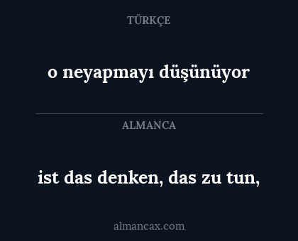 ist das denken, das zu tun, - o neyapmayı düşünüyor