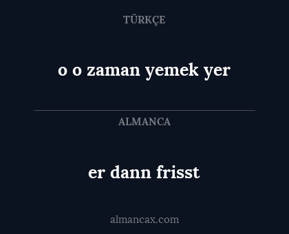 er dann frisst - o o zaman yemek yer