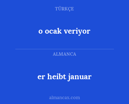 o ocak veriyor - er heibt januar