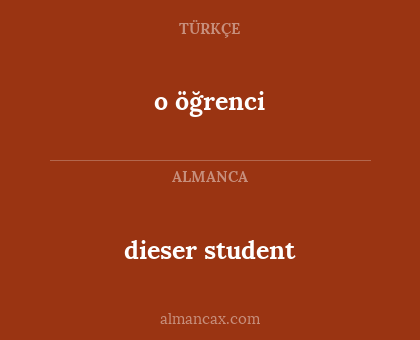 dieser student - o öğrenci