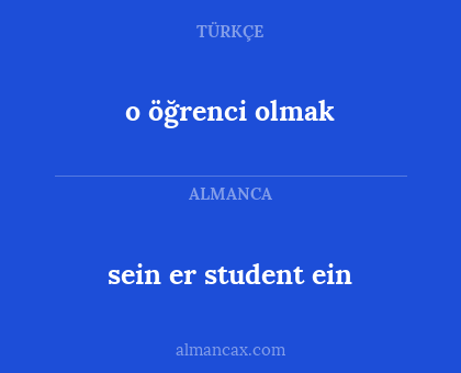 sein er student ein - o öğrenci olmak