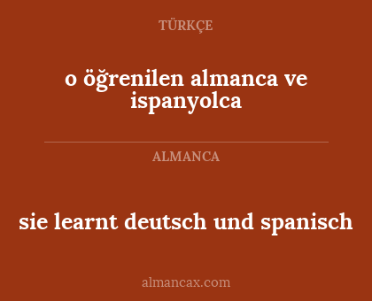 o öğrenilen almanca ve ispanyolca - sie learnt deutsch und spanisch