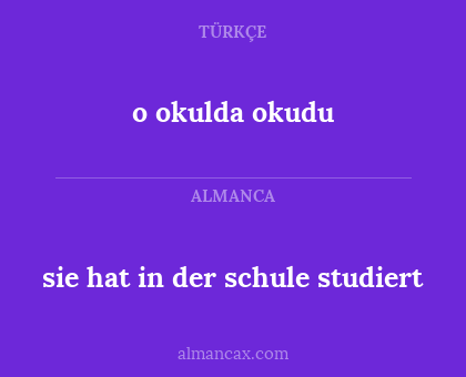 sie hat in der schule studiert - o okulda okudu
