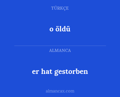 er hat gestorben - o öldü