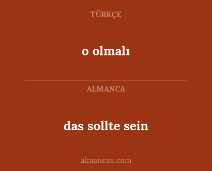 o olmalı - das sollte sein
