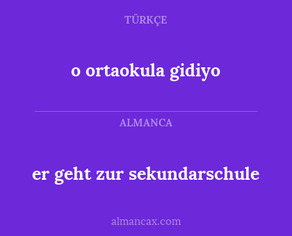 er geht zur sekundarschule - o ortaokula gidiyo