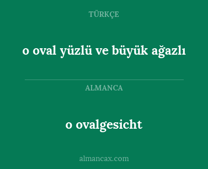 o oval yüzlü ve büyük ağazlı - o ovalgesicht