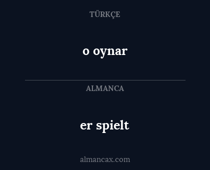 o oynar - er spielt