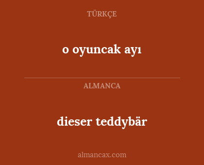 dieser teddybär - o oyuncak ayı