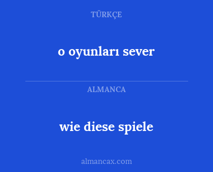 o oyunları sever - wie diese spiele