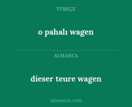dieser teure wagen - o pahalı wagen