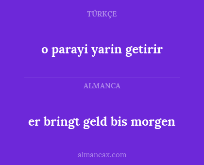 o parayi yarin getirir - er bringt geld bis morgen