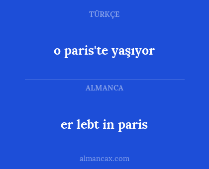 er lebt in paris - o paris'te yaşıyor
