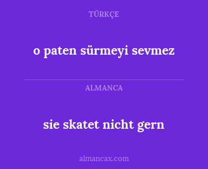 sie skatet nicht gern - o paten sürmeyi sevmez