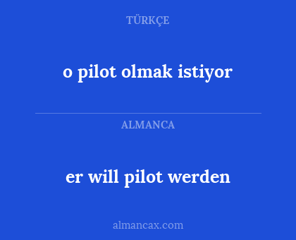 o pilot olmak istiyor - er will pilot werden