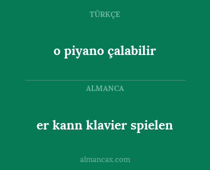 o piyano çalabilir - er kann klavier spielen