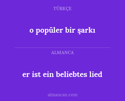 er ist ein beliebtes lied - o popüler bir şarkı
