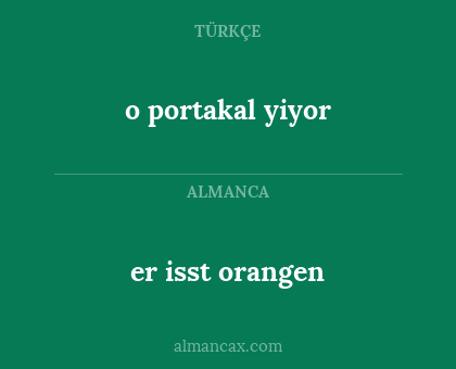 er isst orangen - o portakal yiyor