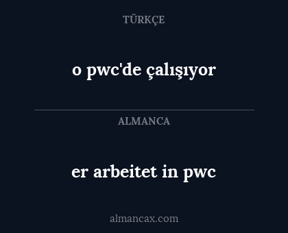 o pwc'de çalışıyor - er arbeitet in pwc