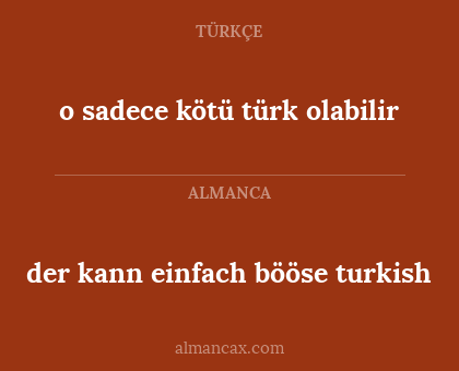 der kann einfach bööse turkish - o sadece kötü türk olabilir