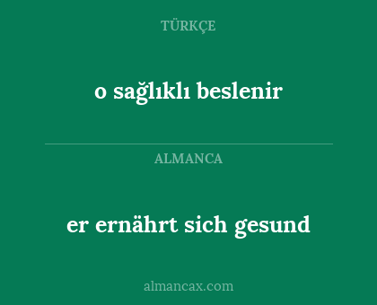 o sağlıklı beslenir - er ernährt sich gesund
