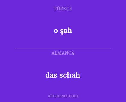 das schah - o şah