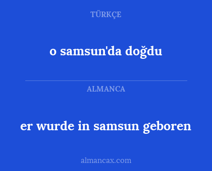 o samsun'da doğdu - er wurde in samsun geboren
