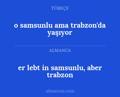 o samsunlu ama trabzon'da yaşıyor - er lebt in samsunlu, aber trabzon