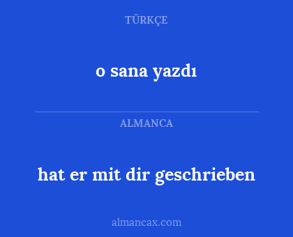 o sana yazdı - hat er mit dir geschrieben