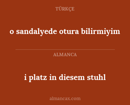 o sandalyede otura bilirmiyim - i platz in diesem stuhl