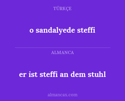 o sandalyede steffi - er ist steffi an dem stuhl