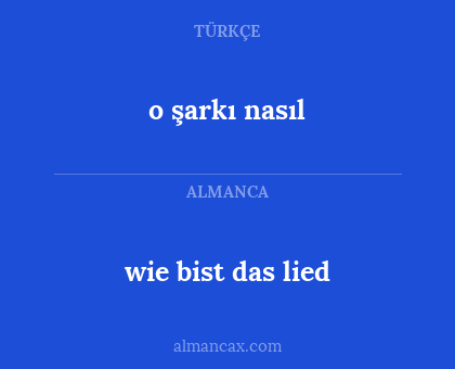 o şarkı nasıl - wie bist das lied