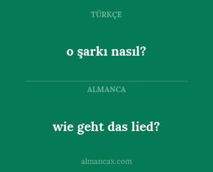 o şarkı nasıl? - wie geht das lied?