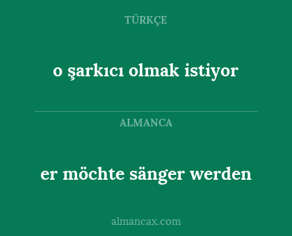 er möchte sänger werden - o şarkıcı olmak istiyor