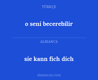 sie kann fich dich - o seni becerebilir