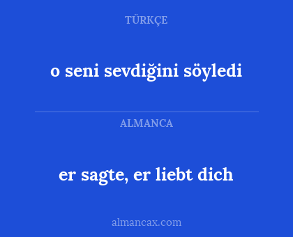 er sagte, er liebt dich - o seni sevdiğini söyledi