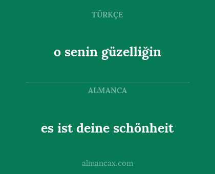 es ist deine schönheit - o senin güzelliğin
