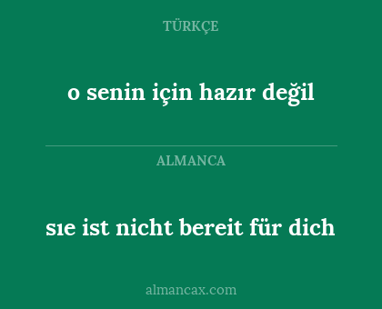 o senin için hazır değil - sıe ist nicht bereit für dich