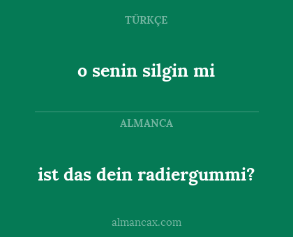 ist das dein radiergummi? - o senin silgin mi
