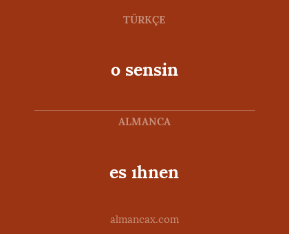 es ıhnen - o sensin