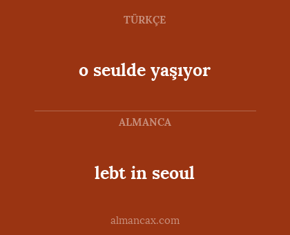 o seulde yaşıyor - lebt in seoul