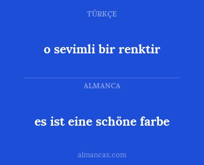 es ist eine schöne farbe - o sevimli bir renktir